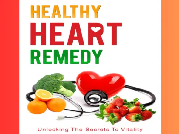 Healthy Heart Remedy - Unlocking The Secrets To Vitality 🔥HOT🔥 ✔️